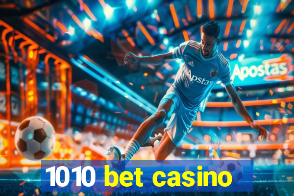 1010 bet casino